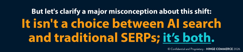 But let's clarify a major misconception about this shift: it isn't a choice between AI search and traditional SERPs; it’s both